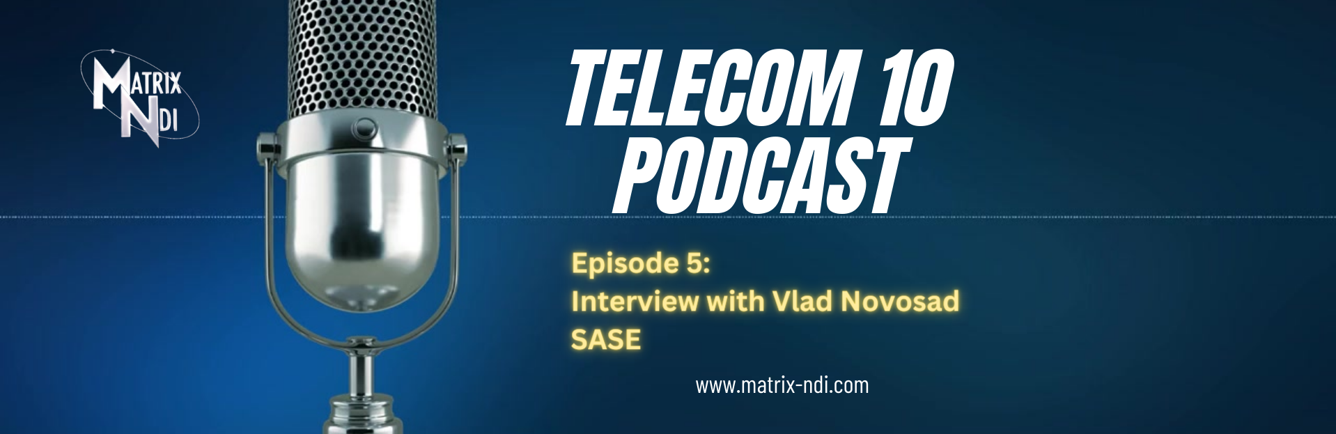Matrix-NDI Telecom 10 Podcast 5: SASE
